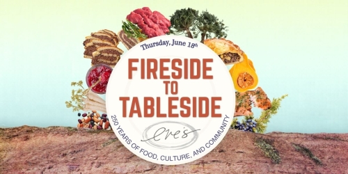 Fireside to Tableside: 250 Years of Food, Culture, and Community